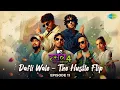 Dafli Wale - The Hustle Flip | MTV Hustle 4 - Episode 11 | Lata Mangeshkar | Naam Sujal Songs