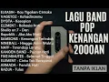 Download Lagu LAGU KENANGAN BAND POP 2000AN INDONESIA HITS NOSTALGIA | Lagu Band Pop Indo Terpopuler Spotify