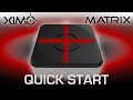 XIM MATRIX Quick Start