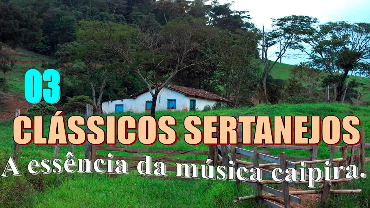 Clássicos Sertanejos 03 -A  Essência da musica Sertaneja caipira -   Seleção top modão - Show demais