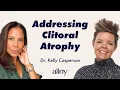 Addressing Clitoral Atrophy With Dr Kelly Casperson Dr Kelly Casperson