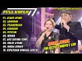 Download Lagu Esa Risty ft Wahyu F Giri - AYANG AYANG - LAMUNAN - PUJANINGSIH || FULL ALBUM KOPLO TERBARU 2025