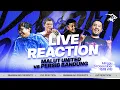 LIVE REACTION SIMAMAUNG MALUT UNITED VS PERSIB
