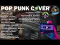 Download Lagu 🎧 FULL ALBUM POP PUNK COVER | LAGU INDO POPULER TERHEBOH 2025 🔥