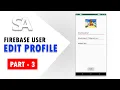 Edit Full Profile Firebase User Part - Firebase Email Authentication Tutorial