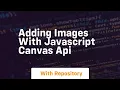 Adding images with javascript canvas api