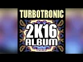 Download Lagu Turbotronic 2k16 Album - Mixed by @jluismusicpro