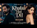 New Song 2026 New Hindi Song Khafaa Hai Dil Emraan Hashmi Disha Patani New Song