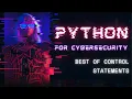 Python for Cybersecurity Control Structures Conditional statements Loops Exception handling