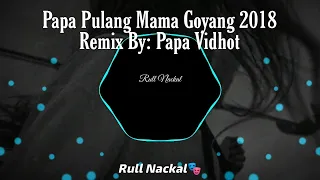 Download DJ Old 2018 Papa Pulang Mama Goyang Viral TikTok  || SOUND RULL NACKAL YANG KALIAN CARI-CARI MP3