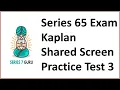 Series 65 Kaplan Shared Screen Explicated Practice Test 3