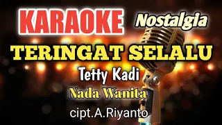 Download TERINGAT SELALU - Tetty Kadi | Karaoke nada wanita | Lirik HD MP3