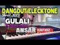 LAGU DANGDUT ELECKTONE VIRAL 2025/GULALI/H.RHOMA IRAMA/COVER BY ANSAR