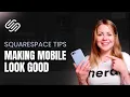 How To Make Your Squarespace Look Great on Mobile Squarespace Mobile Tutorial