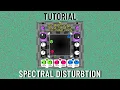 Spectral Disturbtion Tutorial - Distortion Effect from Faded Instruments