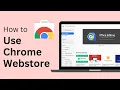 Chrome Web Store - How to Use Chrome Web Store