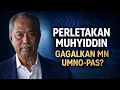 Lagu Muhyiddin Gagalkan Cubaan Hidupkan MN Gabungan UMNO-PAS?