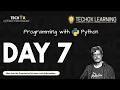DAY 7 Programming with Python - Batch 1 TECHOX LEARNING