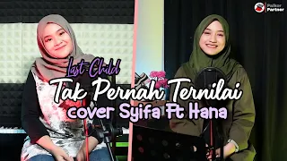 Download TAK PERNAH TERNILAI - LAST CHILD | FULL BAND SYIFA AZIZAH FT HANA MP3