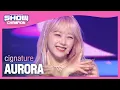 Download Lagu cignature - AURORA (시그니처 - 오로라) l Show Champion l EP.462