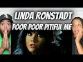 Download Lagu THE GREATEST!| FIRST TIME HEARING Linda Ronstadt -  Poor Poor Pitiful Me REACTION