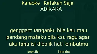 Download Katakan Saja karaoke ADIKARA MP3