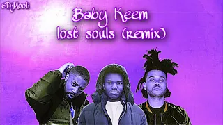 Baby Keem “lost souls” - The Weeknd \u0026 Brent Faiyaz (Remix)