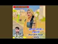 Download Lagu Aachyo Heryo R Thakano Milgyo Rabdi Khano