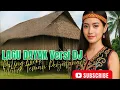 Lagu Lagu Dayak Versi DJ Paling Enak di Dengar untuk Teman Perjalanan