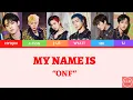 Lagu ONF (온앤오프) - My Name Is  - Color Coded Lyrics (Han/Rom/Eng)