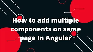 How to Add Multiple Components on Same Page in Angular with Example Angular 14 Tutorial
