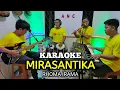 Download Lagu MIRASANTIKA KARAOKE RHOMA IRAMA NADA COWOK