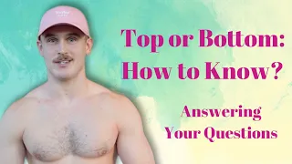 Top or Bottom: How to Know? Answering Your Questions