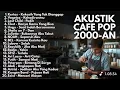 Download Lagu AKUSTIK LAGU INDONESIA 2000-AN BAND POP HITS TEMAN KERJA \u0026 SANTAI Playlist Nostalgia Tanpa Iklan