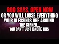 Download Lagu God Says: OPEN NOW OR YOU LOSE EVERYTHING! | God’s message today 