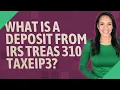 What is a deposit from IRS Treas 310 TaxEIP3
