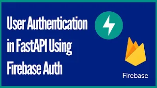 Build a REST API with FastAPI and Firebase Authentication Email and Password Auth