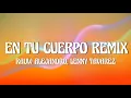 Lyanno, Rauw Alejandro, Lenny Tavarez, Maria Becerra En Tu Cuerpo Remix (Letra/Lyrics)
