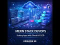 EP 59 Building Scalable MERN Stack Applications with GCP Docker and