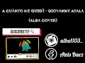 A Cuánto Me Quedé - Giovanny Ayala (Alba Cover)