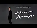 Gibran Fauzan - Ikhlas Dengan Jalannya (Official Lyric Video)