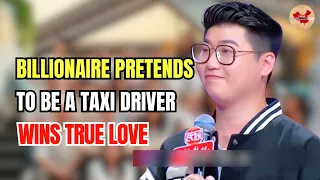 billionaire pretends to be a taxi driver on a dating show then finds true love