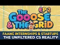 FAANG Internships Building Startups UW Culture The Goose The Grid Ep 2 w Priyanshu