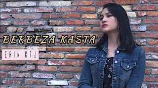 Download BERBEZA KASTA - THOMAS ARYA (Cover) By Erin Ctj MP3