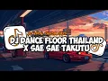 Download Lagu DJ DANCE FLOOR THAILAND X SAE SAE TAKUTU || VIRAL TIKTOK TERBARU!