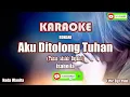 Download Lagu Aku Ditolong Tuhan (Karaoke HD)