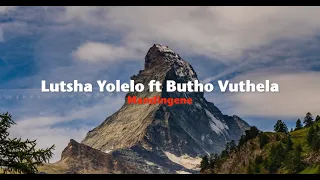 lutsha yolelo ft butho vuthela mandingene official lyric video 