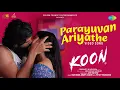 Parayuvaan Ariyathe - Video Song | Koon | Gowri Lekshmi | Yazin Nizar | Ajith Mathew