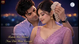 raton mein neend naa din mein karaar new hindi love song 2026 sriya music hindi