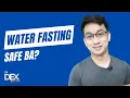 Water Fasting: Safe ba?